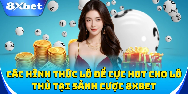 Lô Đề 2 Sảnh cược hỗ trợ nhiều hình thức đa dạng!