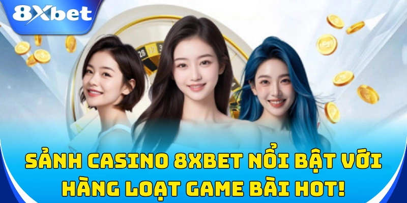 Casino 2 Sảnh casino nổi bật với hàng loạt game bài hot!