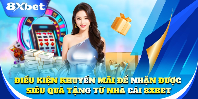 Khuyến Mãi 3 Điều kiện khuyến mãi để nhận được siêu quà tặng từ nhà cái