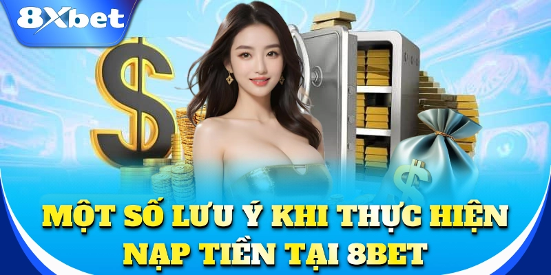 Nạp Tiền 3 Lưu ý khi giao dịch nạp tiền