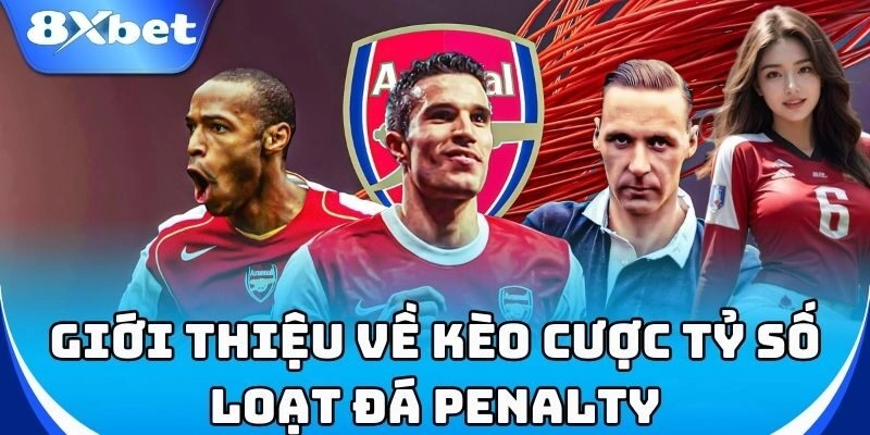Kèo Cược Tỷ Số Loạt Đá Penalty 8xbet - Bí Quyết Thắng Đậm! 1 Tại sao Kèo Cược Tỷ Số Loạt Đá Penalty hấp dẫn?