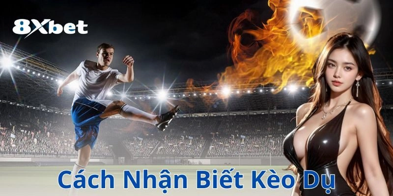 8xbet cach nhan biet keo du
