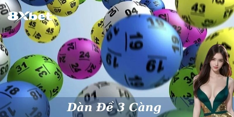 Mẹo Hay Đánh Đề Theo Dàn Đề 3 Càng Thắng Đậm Tiền Tại 8xbet! 2 Đa dạng dàn đề để người chơi dễ dàng chọn lựa